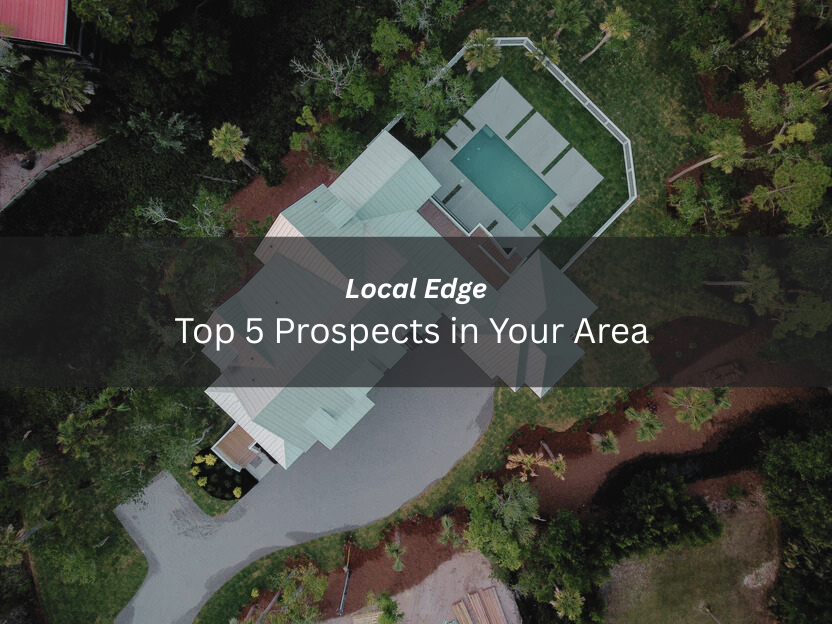 Local Edge - Top 5 Prospects in Your Area
